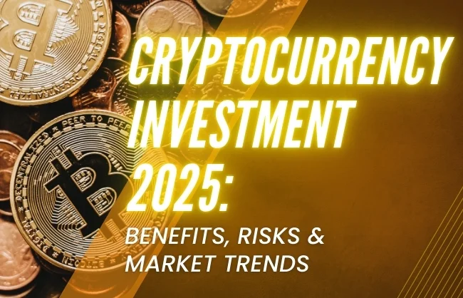 Cryptocurrency Trends: Is It Still Worth Investing in 2025?