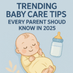 trending-baby-care-tips-2025