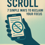 7 Simple Ways to Reclaim Your Focus